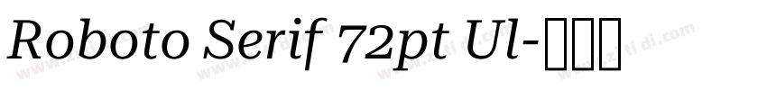 Roboto Serif 72pt Ul字体转换
